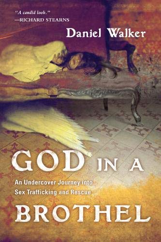 God In A Brothel: An Undercover Journey into Sex Trafficking and Rescue image 0