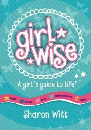 Girl Wise: A Girl's Guide to Life by Sharon Witt image 0