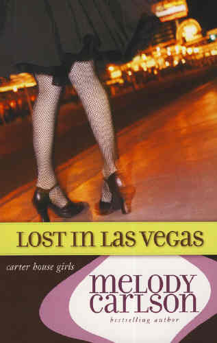 Lost in Las Vegas (Carter House Girls #5) by Melody Carlson image 0