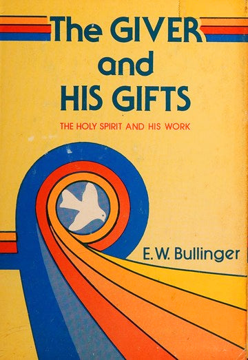The Giver and His Gifts: Holy Spirit and His Work by E.W. Bullinger image 0