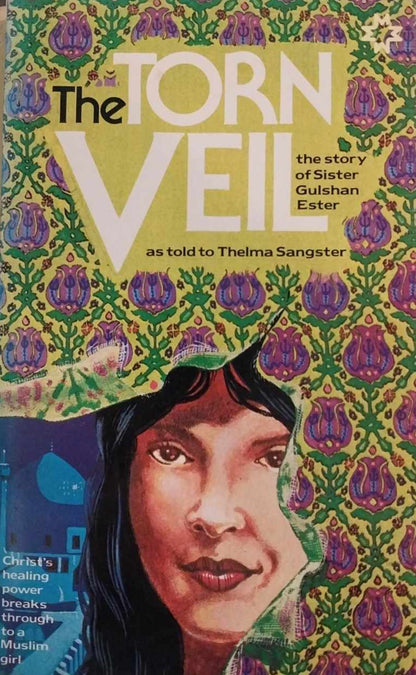 Torn Veil: The Story of Sister Gulshan Ester as told to Thelma Sangster image 0