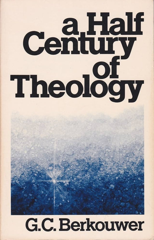 A Half Century of Theology by GC Berkouwer image 0