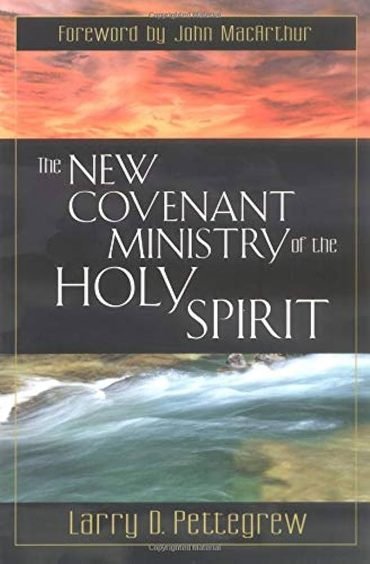 New Covenant Ministry of the Holy Spirit by Larry P. Pettegrew image 0