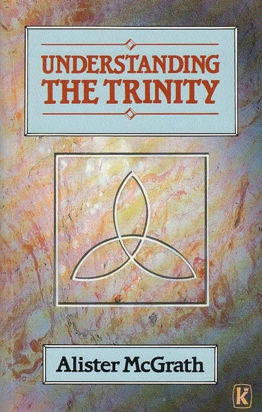 Understanding the Trinity by Alister McGrath image 0