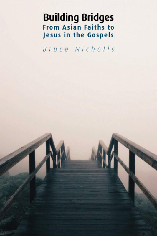 Building Bridges: From Asian Faiths to Jesus in the Gospels by Bruce Nicholls image 0