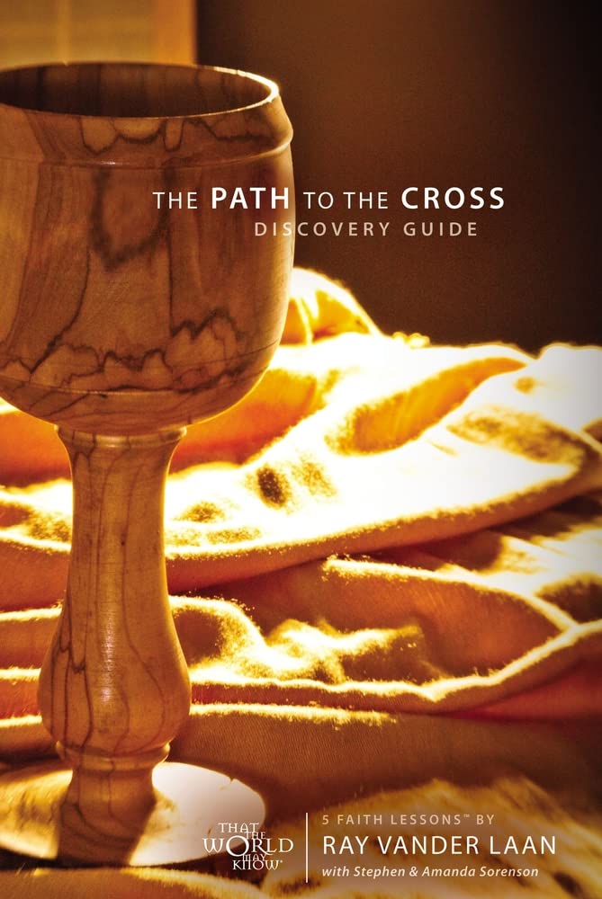 Path to the Cross Discovery Guide: 6 Faith Lessons by Ray Vander Laan image 0