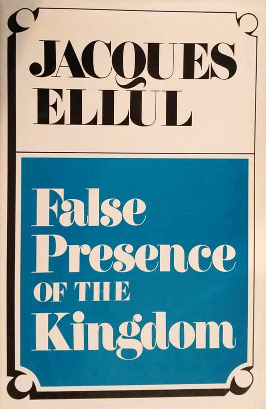 False Presence of the Kingdom by Jacques Ellul image 0