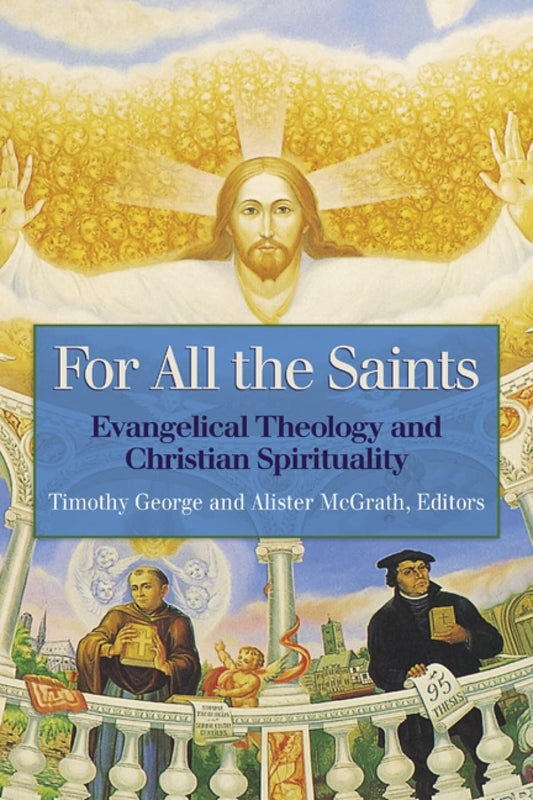 For All the Saints: Evangelical Theology and Christian Spirituality image 0