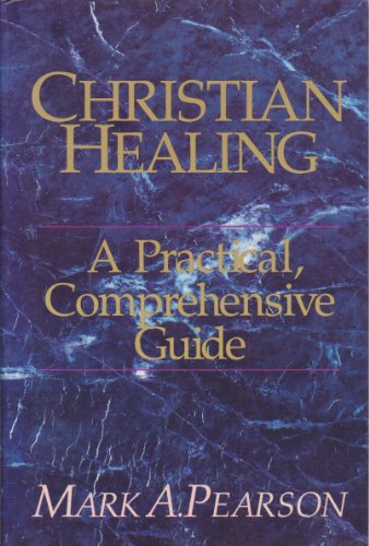 Christian Healing: A Practical and Comprehensive Guide by Mark Pearson image 0