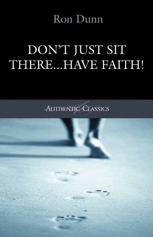 Don't Just Sit There...Have Faith! by Ron Dunn image 0