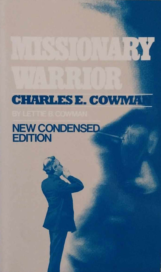 Missionary Warrior: Charles E. Cowman (Condensed Edition) image 0