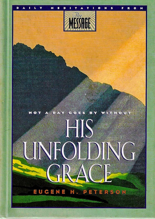 His Unfolding Grace by Eugene Peterson