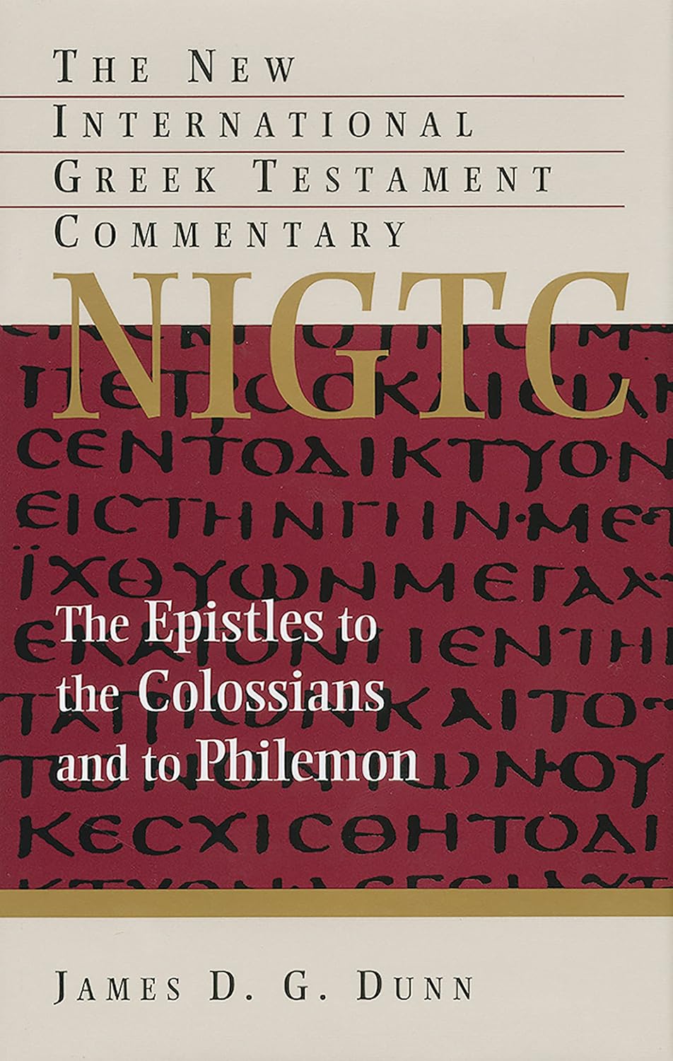 Epistles to the Colossians and to Philemon (NIGTC) by James D.G. Dunn