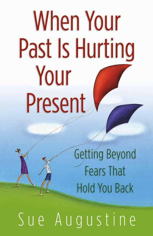 When Your Past Is Hurting Your Present by Sue Augustine image 0