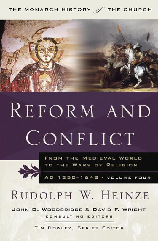 Reform and Conflict (Baker History of the Church Volume 4) by Rudolph W. Heinze