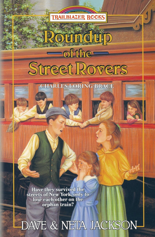 Roundup of the Street Rovers: Charles Loring Brace (Trailblazer Books) by Dave & Neta Jackson