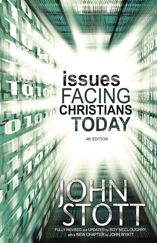 Issues Facing Christians Today (Fourth Edition) by John Stott