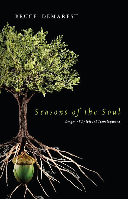 Seasons of the Soul: Stages of Spiritual Development by Bruce Demarest
