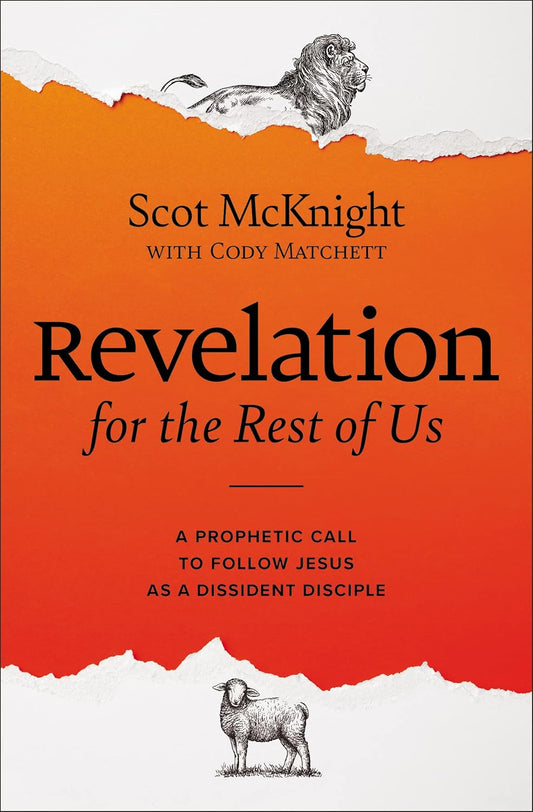Revelation for the Rest of Us by Scot McKnight with Cody Matchett