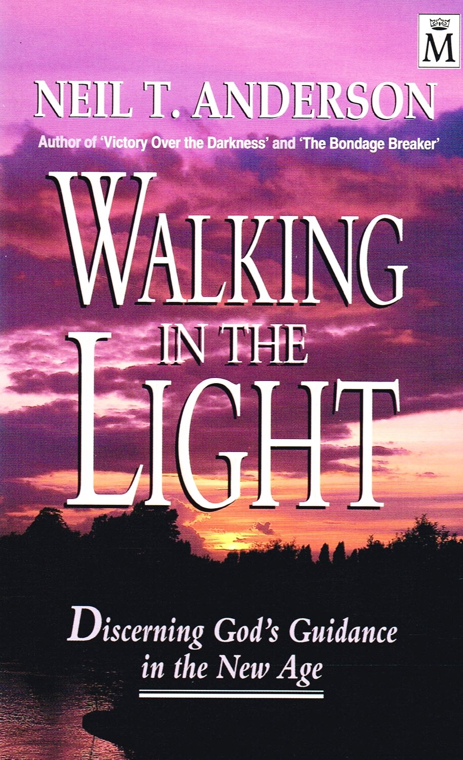 Walking in the Light by Neil T. Anderson