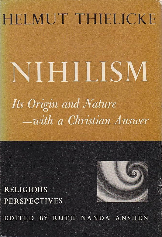 Nihilism: Its Origin and Nature, with a Christian Answer by Helmut Thielicke