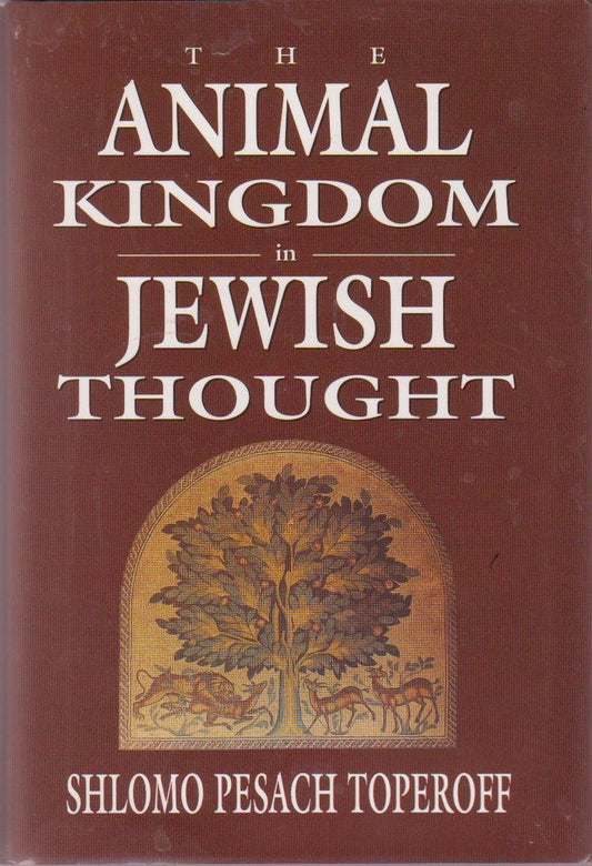 Animal Kingdom in Jewish Thought by Shlomo Pesach Toperoff
