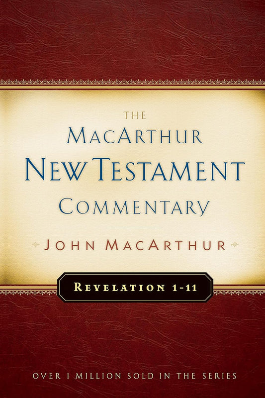 MacArthur New Testament Commentary: Revelation 1-11