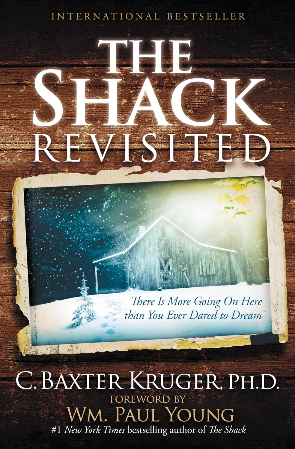 The Shack Revisited by C. Baxter Kruger