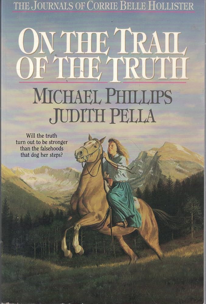 On the Trail of the Truth by Michael Phillips and Judith Pella