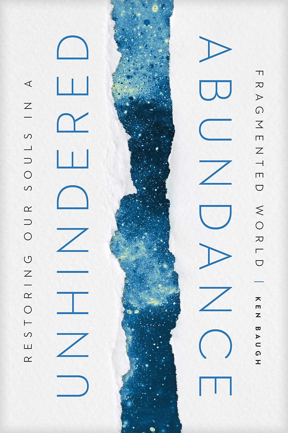 Unhindered Abundance by Ken Baugh