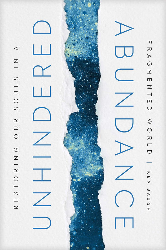 Unhindered Abundance by Ken Baugh