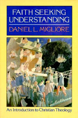 Faith Seeking Understanding by Daniel L. Migliore (First Edition) image 0