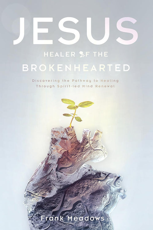 Jesus, Healer of the Brokenhearted by Frank Meadows