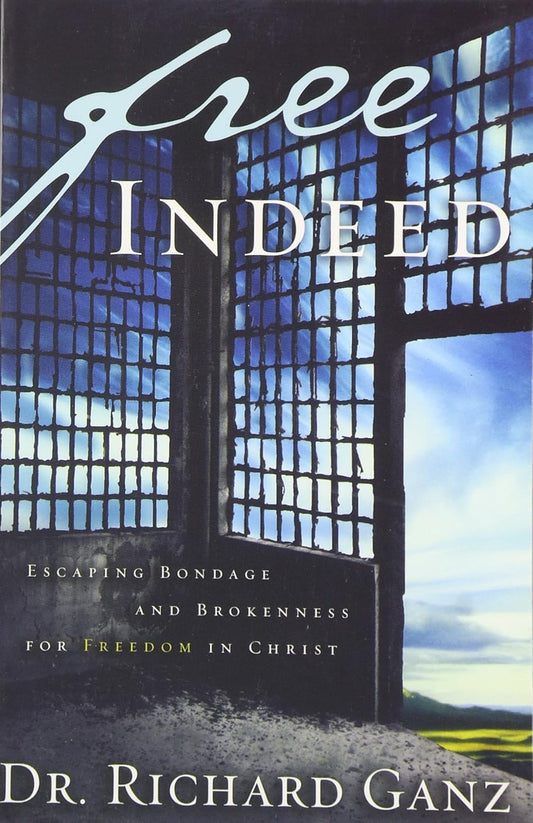 Free Indeed by Dr. Richard Ganz