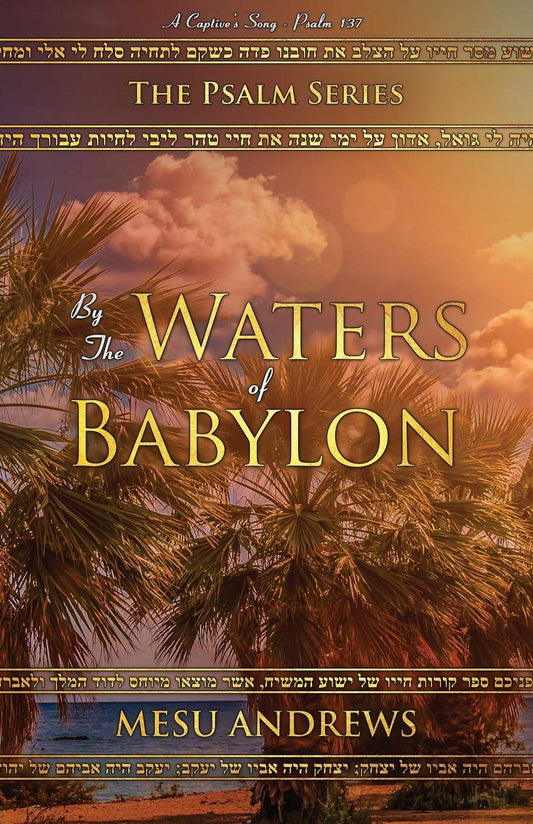 By the Waters of Baylon by Mesu Andrews