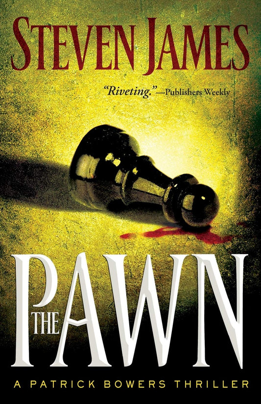 The Pawn (Patrick Bowers Files #1) by Steven James