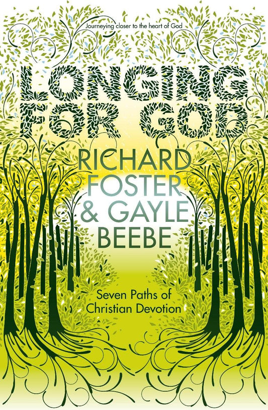 Longing for God by Richard Foster and Gayle Beebe