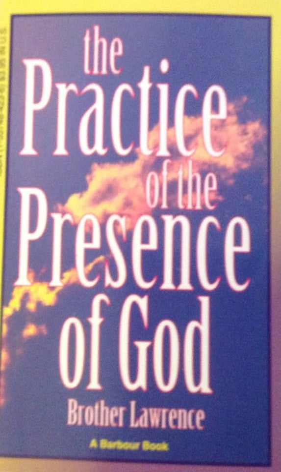 Practice of the Presence of God by Brother Lawrence