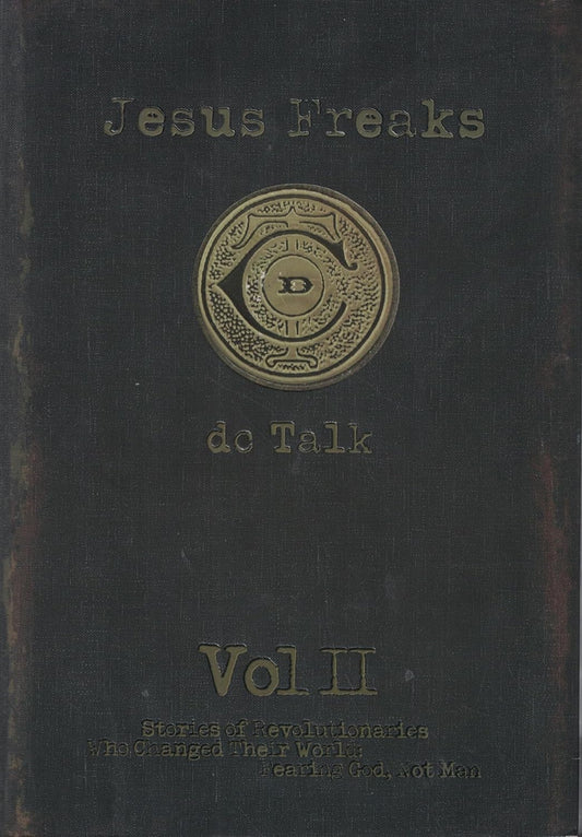 Jesus Freaks II: Stories of Revolutionaries by dc Talk