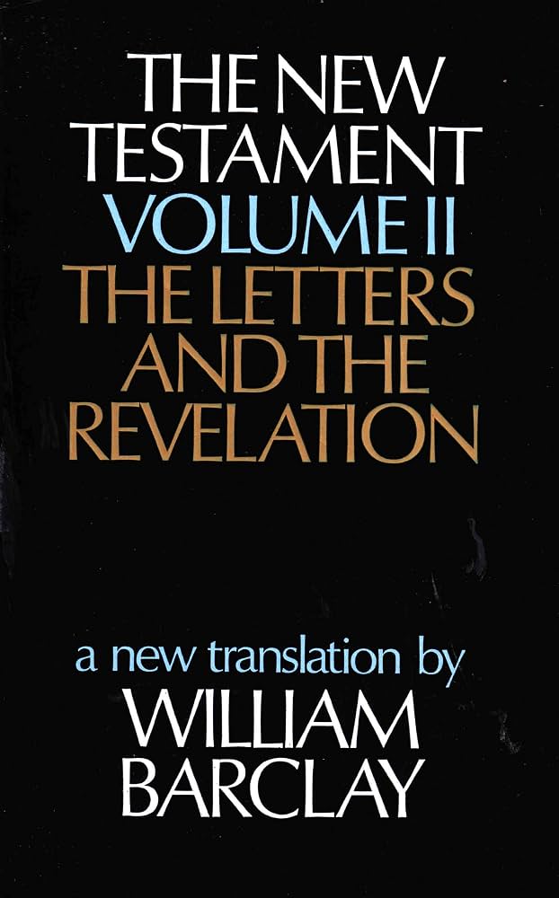New Testament: A New Translation by William Barclay, Volume II