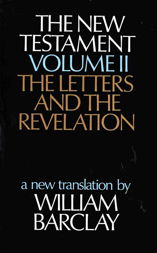 New Testament: A New Translation by William Barclay, Volume II
