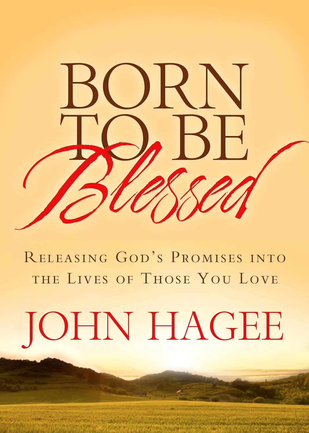 Born To Be Blessed by John Hagee