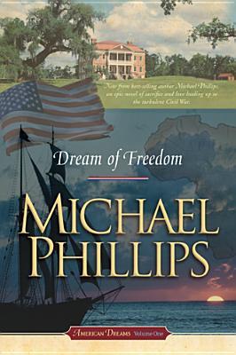 Dream of Freedom (American Dreams #1) by Michael Phillips image 0
