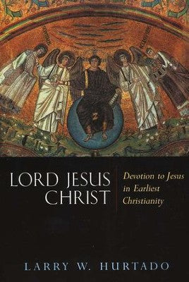 Lord Jesus Christ: Devotions to Jesus in Earliest Christianity by Larry Hurtado image 0