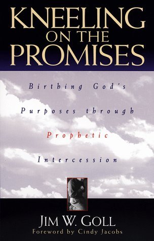 Kneeling on the Promises by Jim W. Goll