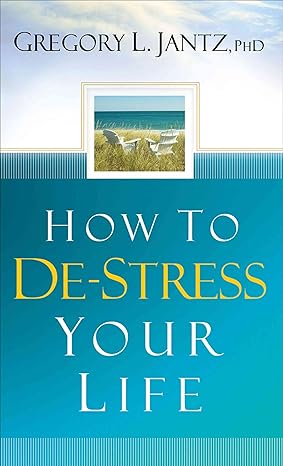 How to De-Stress Your Life by Gregory Jantz image 0