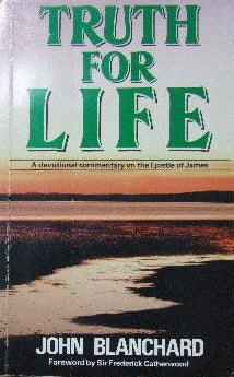 Truth For Life: Devotional Commentary on the Epistle of James by John Blanchard image 0