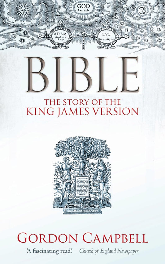 Bible: The Story of the King James Version by Gordon Campbell image 0