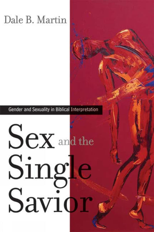 Sex and the Single Savior by Dale B. Martin image 0