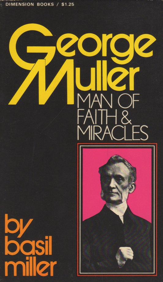 George Muller: Man of Faith & Miracles by Basil Miller image 0